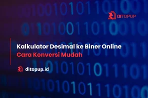 Kalkulator Desimal ke Biner Online, Cara Konversi Mudah