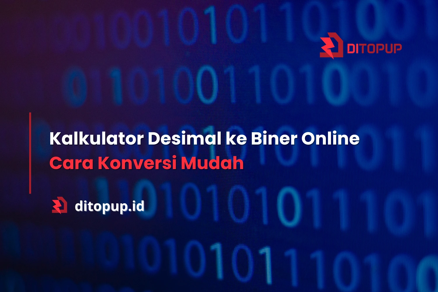 Kalkulator Desimal ke Biner Online, Cara Konversi Mudah