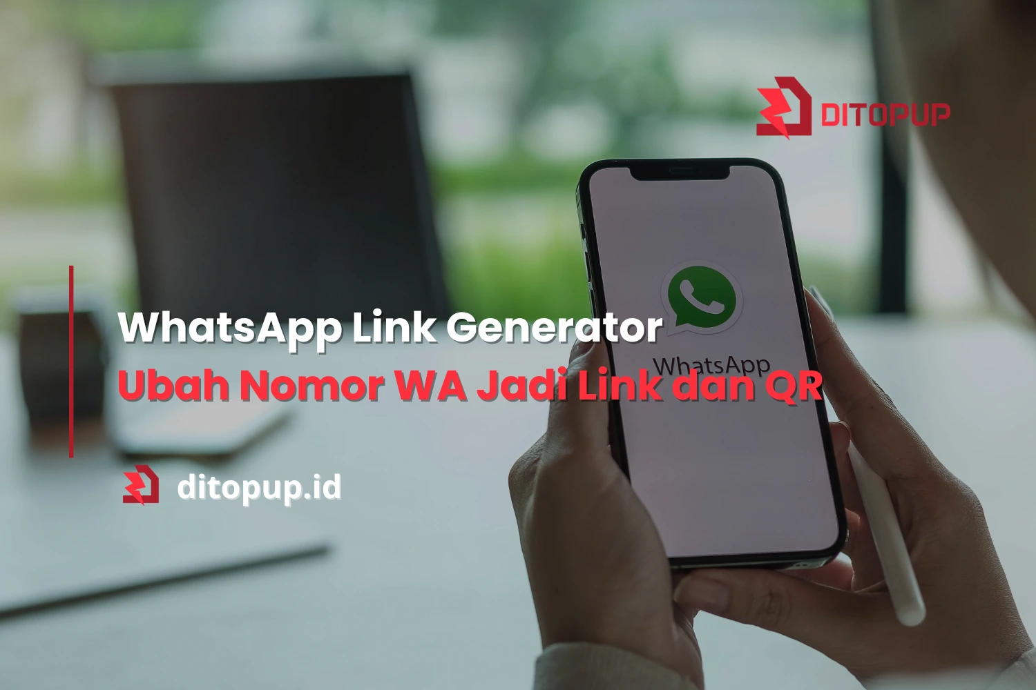WhatsApp Link Generator, Ubah Nomor WA Jadi Link dan QR